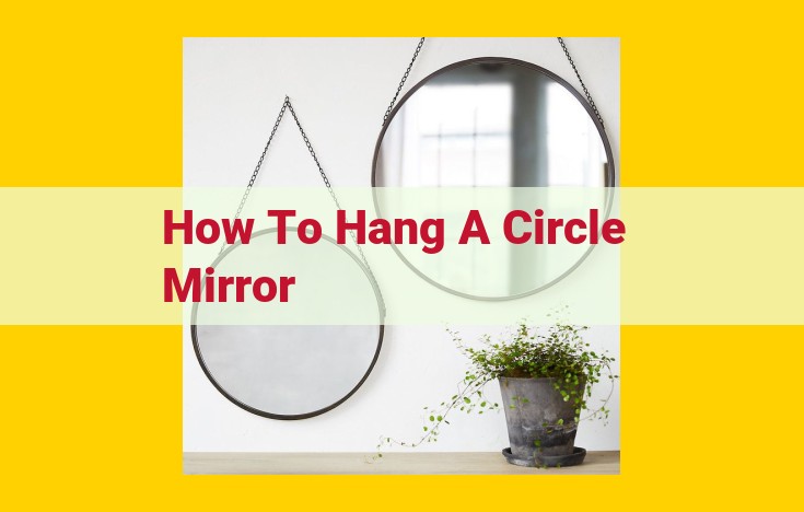 How to Hang a Circle Mirror: A Comprehensive Guide with Safety Tips