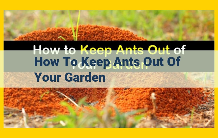 Effective Ant Control for Your Garden: Barriers, Deterrents, Predators, and Prevention