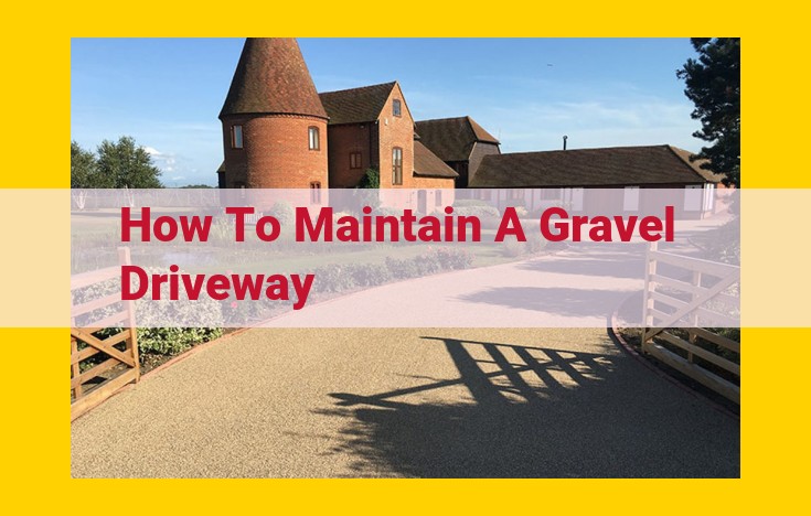 Optimize Your Gravel Driveway for Durability and Beauty