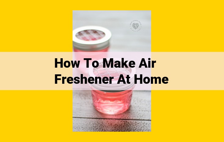 Create Captivating Home Aromas with DIY Essential Oil Air Fresheners