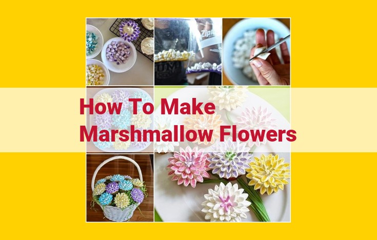 Craft Enchanting Marshmallow Flowers: A Step-by-Step Guide for DIY Floral Magic