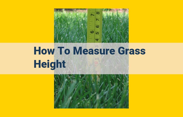 Measuring Grass Height: A Comprehensive Guide for Precision Measurement