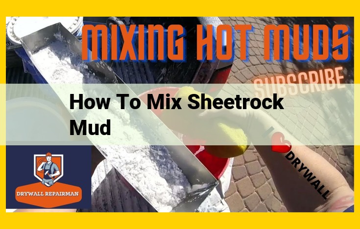 How to Mix Sheetrock Mud for a Perfect Drywall Finish: Step-by-Step Guide