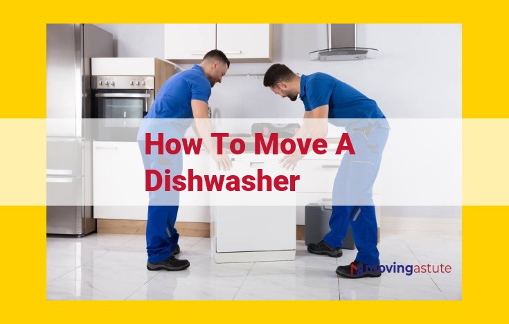 Comprehensive Guide to Safely Moving a Dishwasher: Essential Steps and Precautions