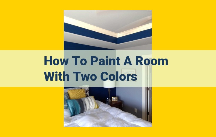 How to Paint a Room with Two Colors: A Step-by-Step Guide for Beginners