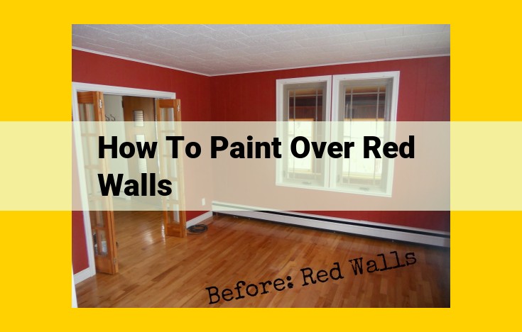 How to Paint Over Red Walls: Ultimate Guide for a Flawless Transformation