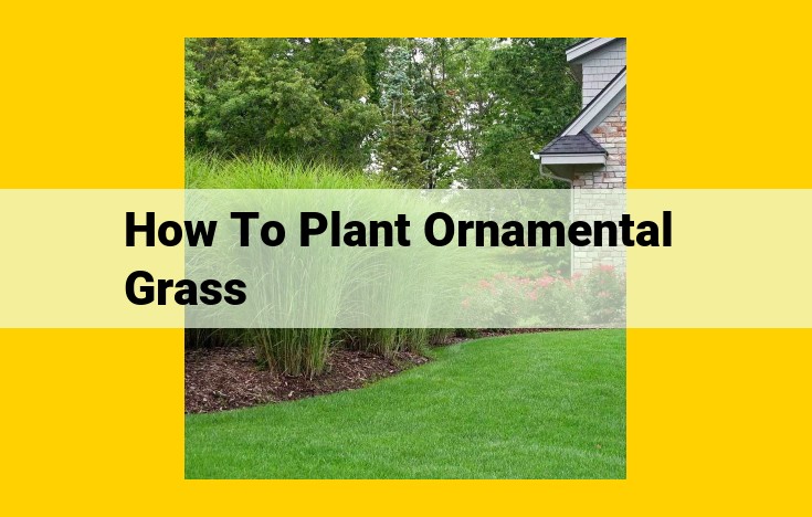 Cultivating Ornamental Grasses: A Comprehensive Guide for Thriving Gardens