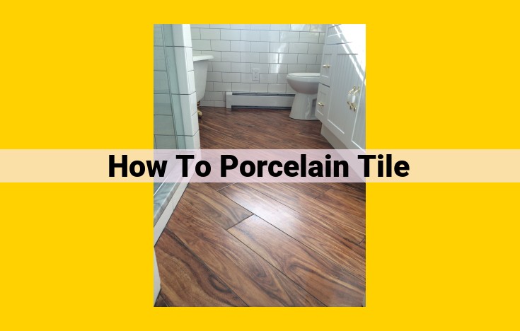 Complete Guide to Installing Porcelain Tile: A Step-by-Step Guide