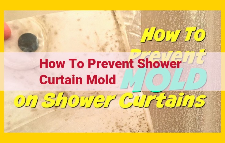 How to Prevent Shower Curtain Mold: Ultimate Guide for a Clean and Mold-Free Bathroom