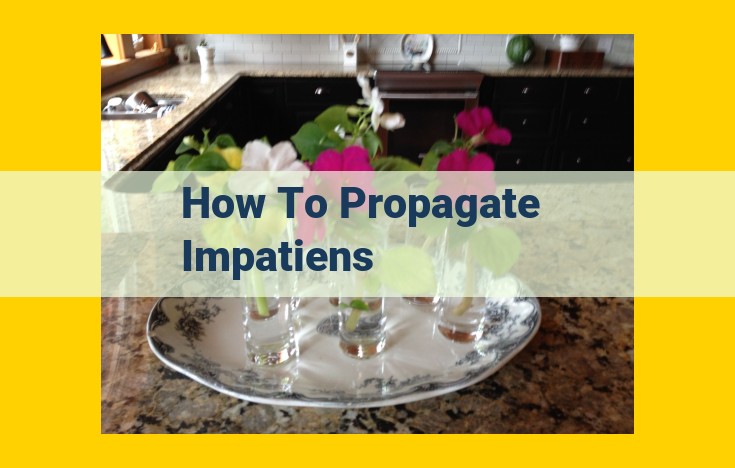 Expert Guide: Propagate Impatiens Effortlessly with Stem Cuttings