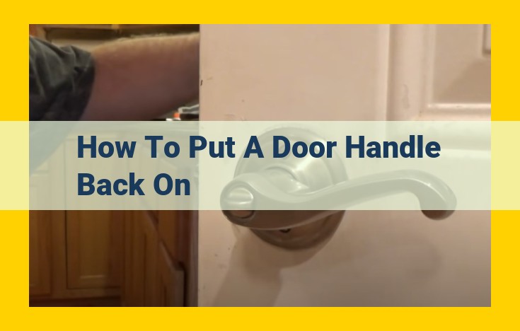 Step-by-Step Guide to Reattaching a Loose Door Handle