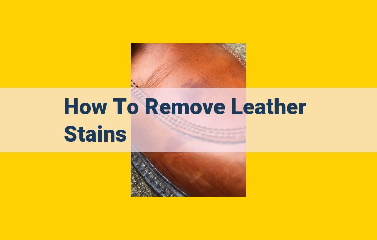 Expert Guide to Removing Leather Stains: Essential Tips and Professional Services