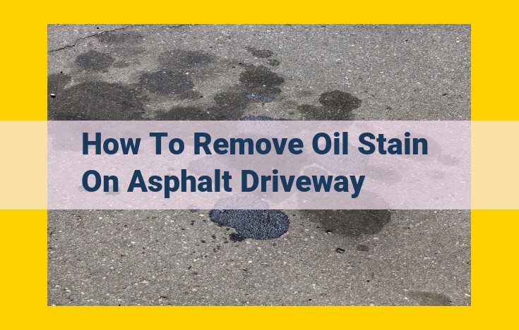 Effective Asphalt Driveway Oil Stain Removal Techniques