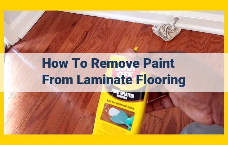 Remove Paint from Laminate Flooring: A Step-by-Step Guide with Expert Tips