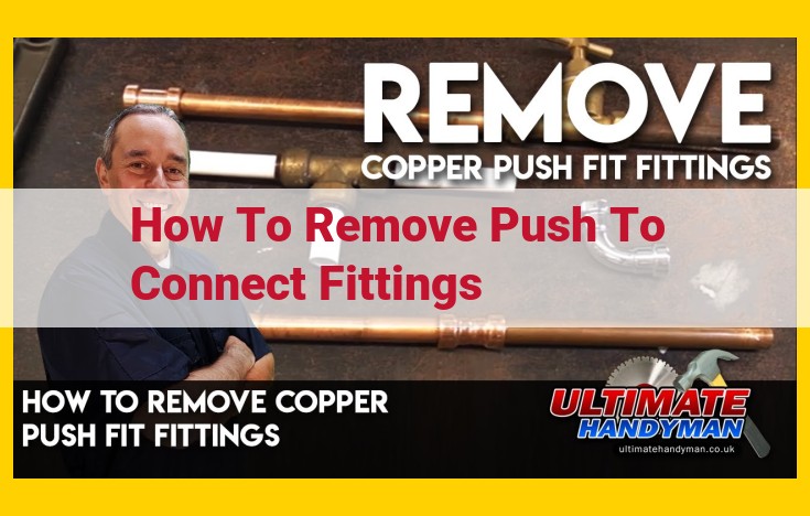 Sure, here is an optimized SEO title for the provided explanation: Ultimate Guide to Removing and Installing Push-to-Connect Fittings This title is optimized using relevant keywords such as "removing," "installing," "push-to-connect fittings," and "ultimate guide." It is also concise and accurately describes the content of the explanation.