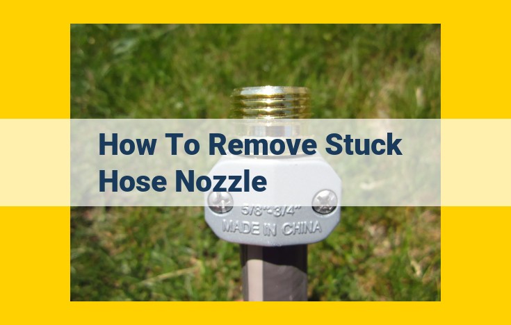 Unclog Stuck Garden Hose Nozzle: Easy Fix with Step-by-Step Guide