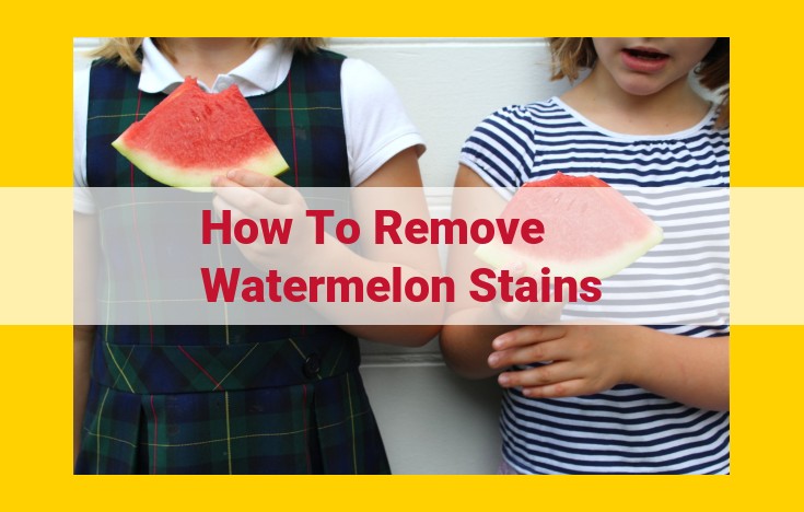 How to Remove Watermelon Stains: Expert Tips for Different Surfaces