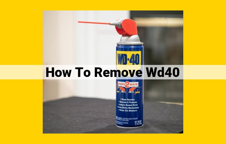 Effective WD-40 Removal: A Comprehensive Guide for Clean Surfaces