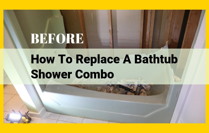 Step-by-Step Guide to DIY Bathtub Shower Combo Replacement for Homeowners