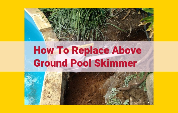 How to Replace a Pool Skimmer: A Comprehensive Guide for DIY Homeowners