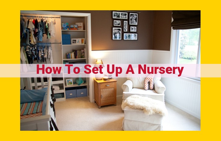 Essential Nursery Setup: Creating a Cozy, Safe, and Functional Space for Your Baby