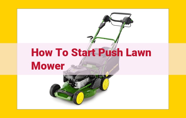 How to Start a Push Lawn Mower: A Step-by-Step Guide for Beginners