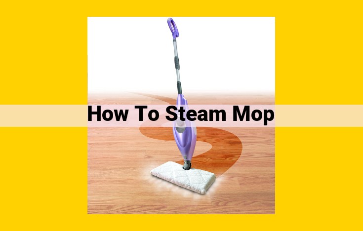 SEO-Optimized Title: Master the Art of Steam Mopping: Unlocking Pristine Surfaces