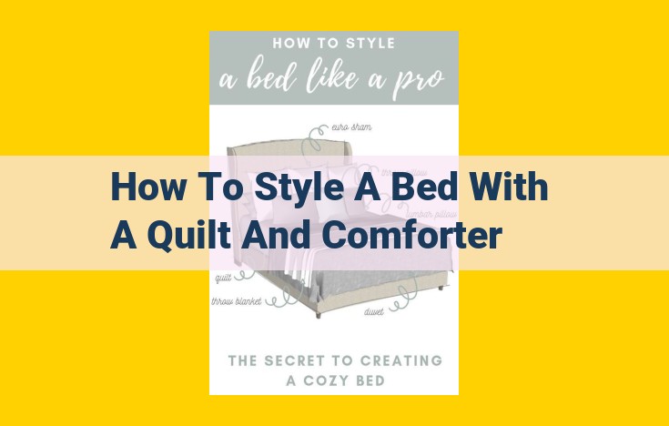 Optimize the Bed for Comfort and Style: A Comprehensive Guide to Styling with Quilts and Comforters