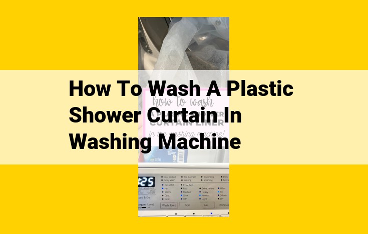 How to Launder Plastic Shower Curtains Safely and Effectively