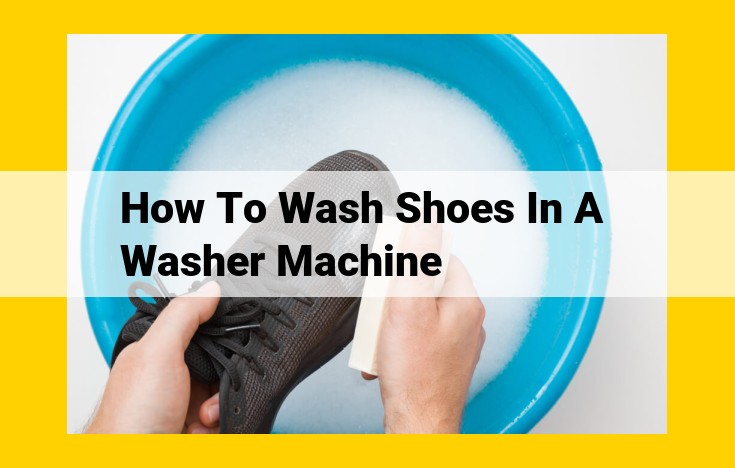 Ultimate Guide: Washing Shoes Effectively in a Washer Machine