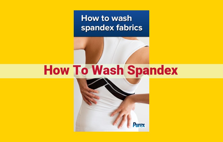 How to Safely Wash Spandex: A Guide to Handwashing and Machine Washing